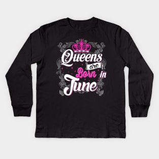 Queens are born in June Kids Long Sleeve T-Shirt